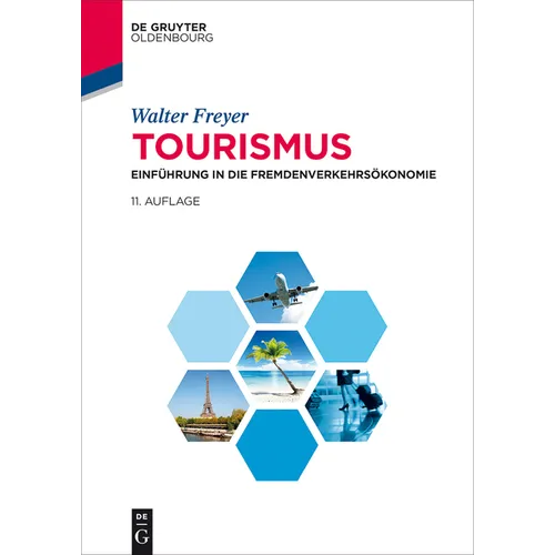 Tourismus: Einführung in Die Fremdenverkehrsökonomie