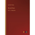 War and Peace: Part 1 - in large print