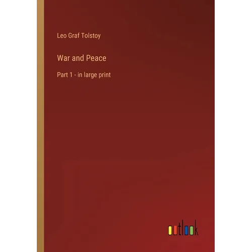 War and Peace: Part 1 - in large print