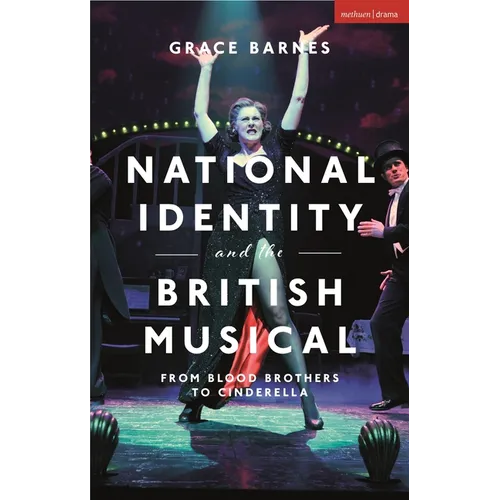 National Identity and the British Musical: From Blood Brothers to Cinderella