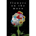 Flowers on the Moon
