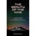 The Beauty of the King: Jesus Displayed in the Riches of His Grace