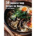 50 Japanese Soup Recipes for Home