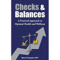 Checks & Balances: A Practical Approach to Optimal Health and Wellness
