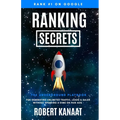 Ranking Secrets: The Underground Playbook for Generating Unlimited Traffic, Leads & Sales Without Spending a Dime on Paid Ads