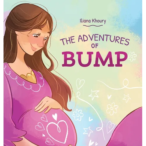 The Adventures of Bump: A Heartwarming Pregnancy Keepsake Book for Expecting Moms, Baby Showers & Growing Families
