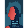 Entre redes: Una novela sobre el amor contemporáneo, la manipulación y las segundas oportunidades