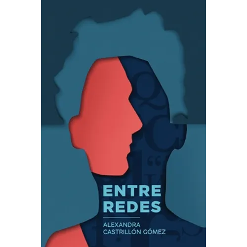 Entre redes: Una novela sobre el amor contemporáneo, la manipulación y las segundas oportunidades