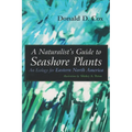 A Naturalist's Guide to Seashore Plants: An Ecology for Eastern North America
