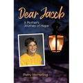 Dear Jacob: A Mother's Journey of Hope