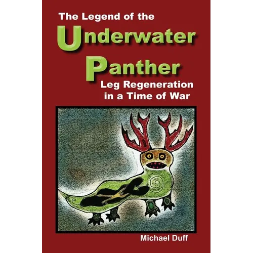 The Legend of the Underwater Panther: Leg Regeneration in a Time of War