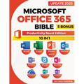 Microsoft Office 365 Bible: Productivity Boost Edition. Skyrocket Efficiency with Office 365 Power Moves-Streamline Work, Master Shortcuts, and Impres