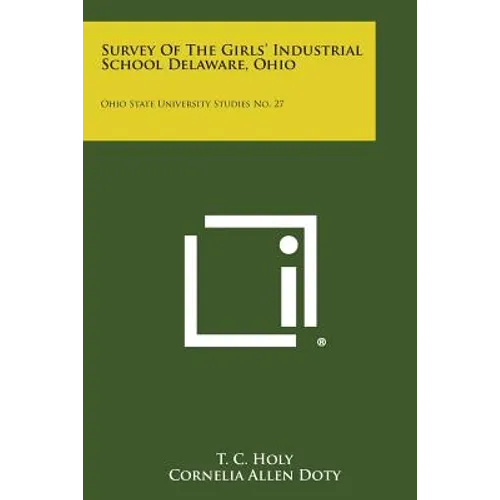 Survey of the Girls' Industrial School Delaware, Ohio: Ohio State University Studies No. 27