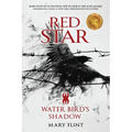 Water Bird's Shadow: (Red Star Trilogy Book 2): You can fight against the past, but some shadows never die