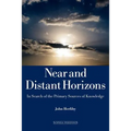 Near and Distant Horizons: In Search of the Primary Sources of Knowledge
