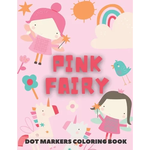 PINK FAIRY Dot Markers Coloring Book: for kids - Fairy Tales Activity Book