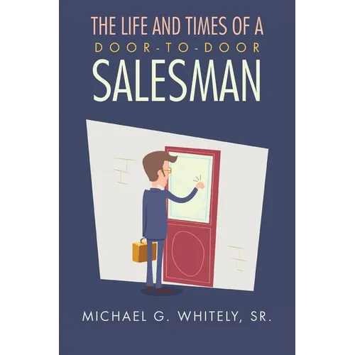The Life and Times of a Door-to-Door Salesman