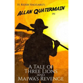 A Tale of Three Lions and Maiwa's Revenge: Two Allan Quatermain Adventures