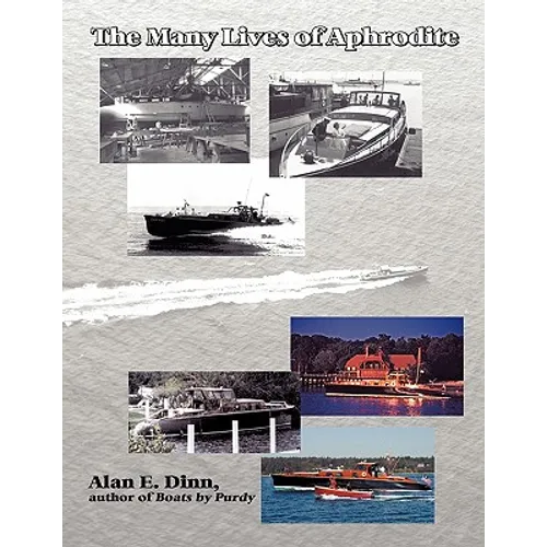 The Many Lives of Aphrodite: The Saga of a Great American Yacht