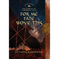 For Me Fate Wove This: Book Eight of The Circle of Ceridwen Saga