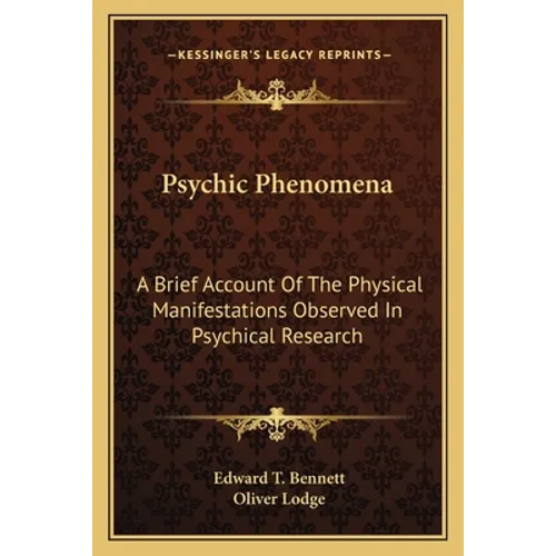 Psychic Phenomena: A Brief Account of the Physical Manifestations Observed in Psychical Research