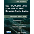 DB2 10.1/10.5 for Linux, Unix, and Windows Database Administration: Certification Study Guide