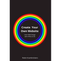 Create Your Own Website: Learn Web Design with HTML & CSS
