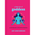 A Little Bit of Goddess: An Introduction to the Divine Feminine