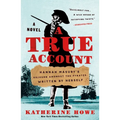 A True Account: Hannah Masury's Sojourn Amongst the Pyrates, Written by Herself