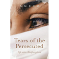 Tears of the Persecuted: Life under Blasphemy Law