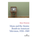 Music and the Atomic Bomb on American Television, 1950-1969