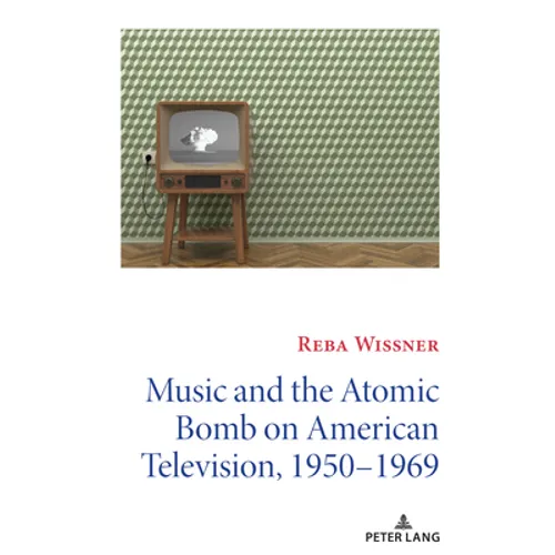 Music and the Atomic Bomb on American Television, 1950-1969