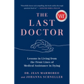 The Last Doctor: Lessons in Living from the Front Lines of Medical Assistance in Dying