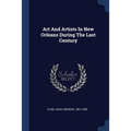 Art And Artists In New Orleans During The Last Century