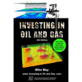 Investing in Oil and Gas (Sixth Edition): A Handbook for Direct Investing in Oil and Gas Well Drilling Ventures