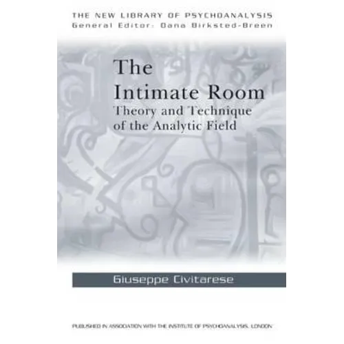 The Intimate Room: Theory and Technique of the Analytic Field