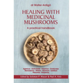 Healing with Medicinal Mushrooms. A practical handbook
