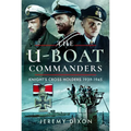 The U-Boat Commanders: Knight's Cross Holders, 1939-1945
