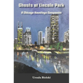 Ghosts of Lincoln Park: A Chicago Hauntings Companion