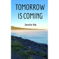 Tomorrow is Coming