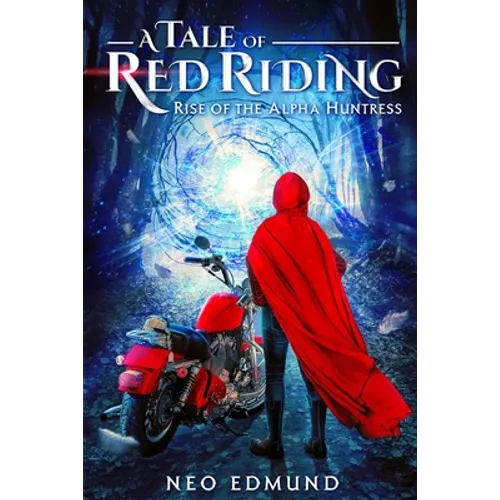 A Tale Of Red Riding (Year 1) Rise of the Alpha Huntress
