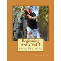 Beginning Arnis (Stick Fighting) Vol 1