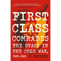 First Class Comrades: The Stasi in the Cold War, 1945-1961