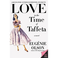 Love in the Time of Taffeta