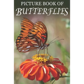 Picture Book of Butterflies: For Seniors with Dementia [Best Gifts for People with Dementia]