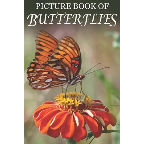 Picture Book of Butterflies: For Seniors with Dementia [Best Gifts for People with Dementia]