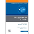 Updates in Family Planning, an Issue of Obstetrics and Gynecology Clinics of North America: Volume 52-2
