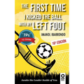 The first time i kicked the ball with my left foot: Awake the leader inside of you