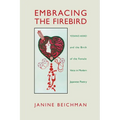 Embracing the Firebird: Yosano Akiko and the Birth of the Female Voice in Modern Japanese Poetry