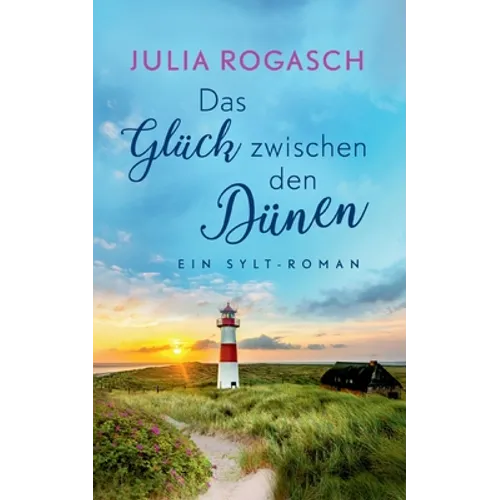 Das Glück zwischen den Dünen: Ein Sylt-Roman - Paperback
